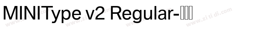 MINIType v2 Regular字体转换 MINIType v2 Regular字体转换